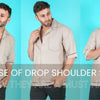 The Rise of Drop Shoulder Shirts: Why They Are a Must Have