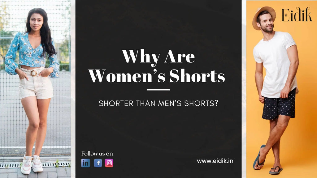 Visual comparison of women's and men's shorts with the question 'Why Are Women’s Shorts Shorter Than Men’s Shorts?' featuring a stylish woman in white high-waisted shorts and a man in patterned knee-length shorts, from Eidik.